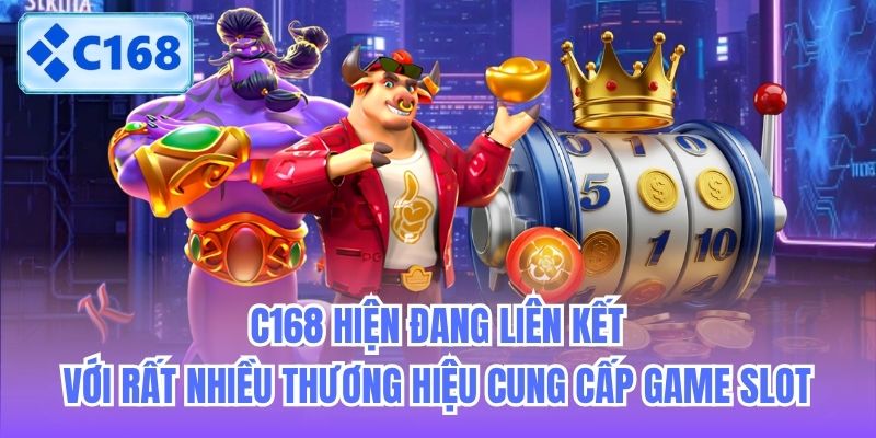 c168-hien-dang-lien-ket-voi-rat-nhieu-thuong-hieu-cung-cap-game-slot-1 C168 hiện đang liên kết với rất nhiều thương hiệu cung cấp game slot